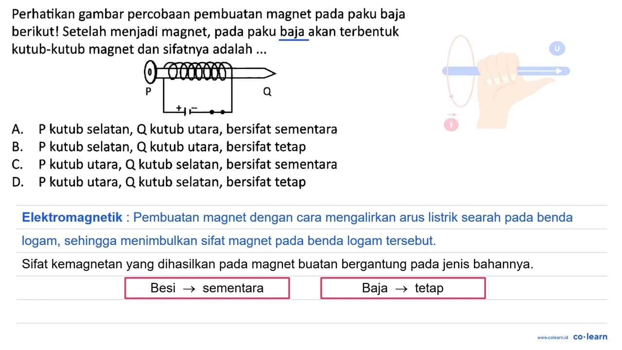 Perhatikan gambar percobaan pembuatan magnet pada paku baja