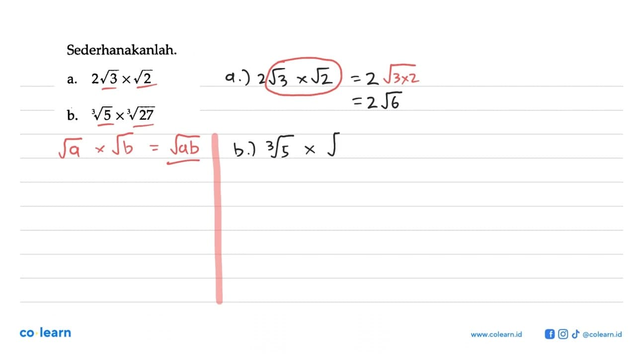 Sederhanakanlah. a. 2akar(3) b. 5^(1/3) x (27)^(1/3)