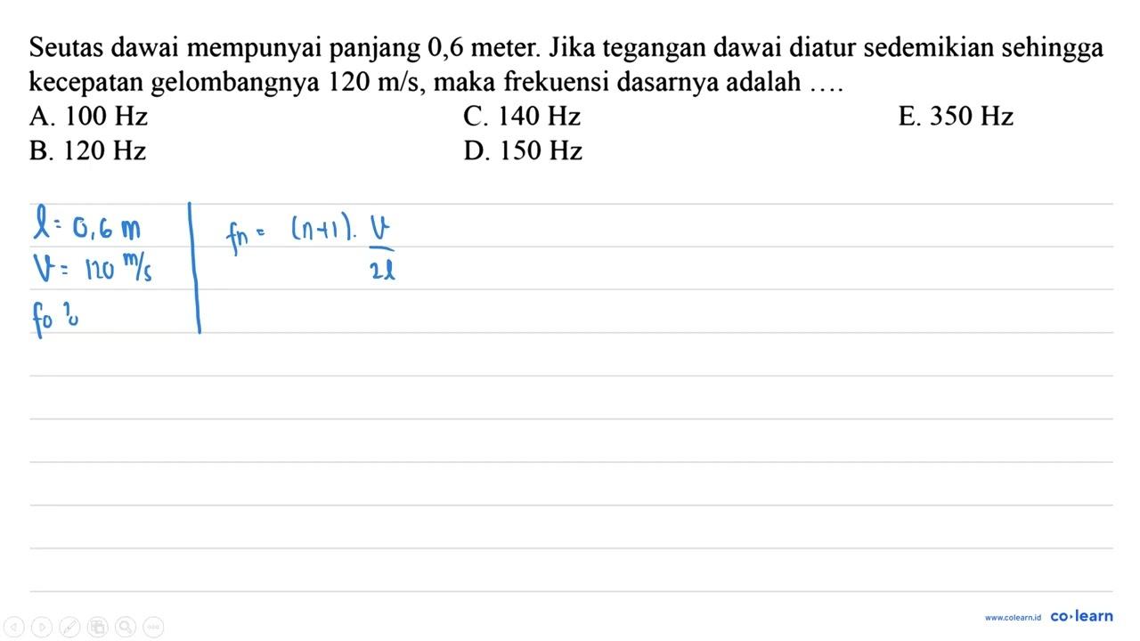 Seutas dawai mempunyai panjang 0,6 meter. Jika tegangan