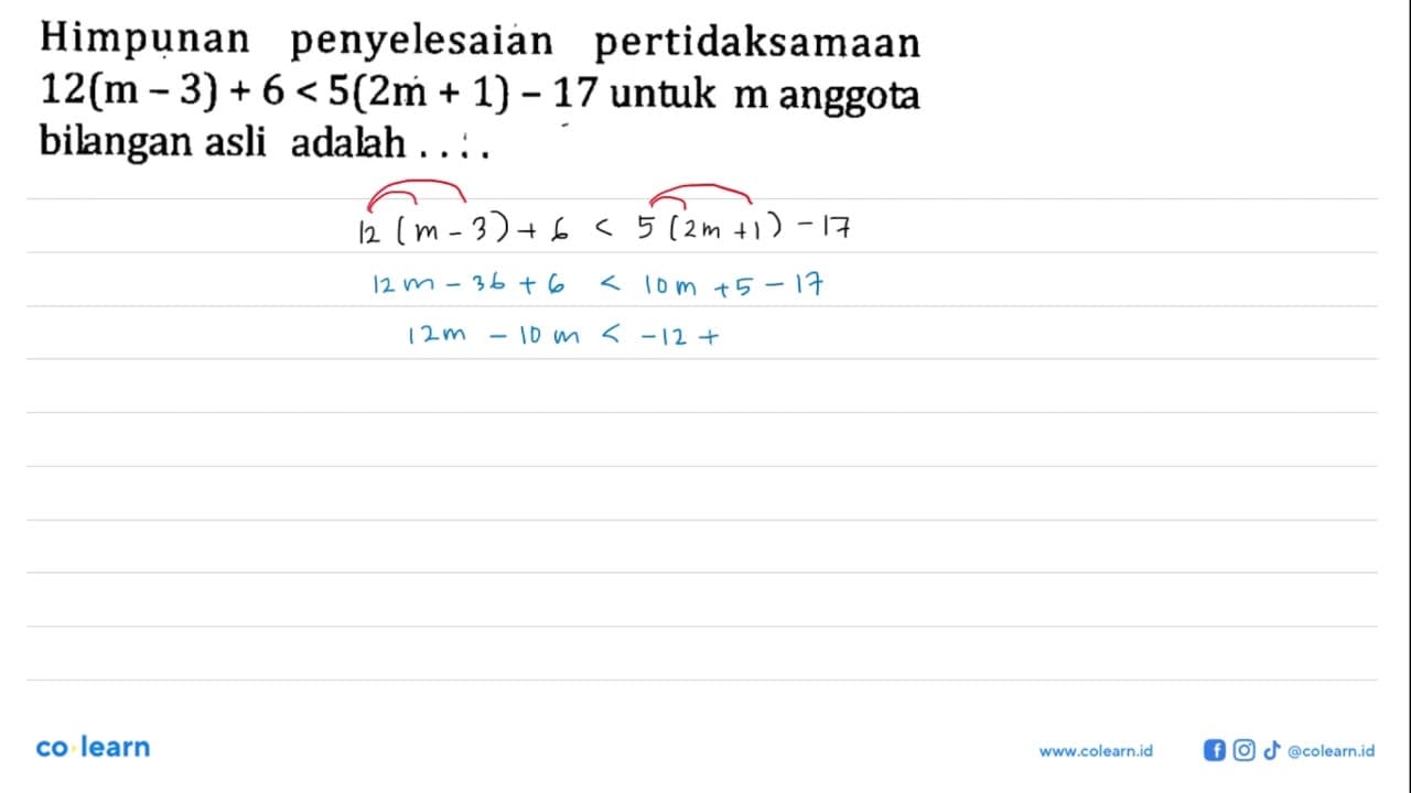 Himpunan penyelesaian pertidaksamaan 12(m - 3) + 6 < 5(2m +