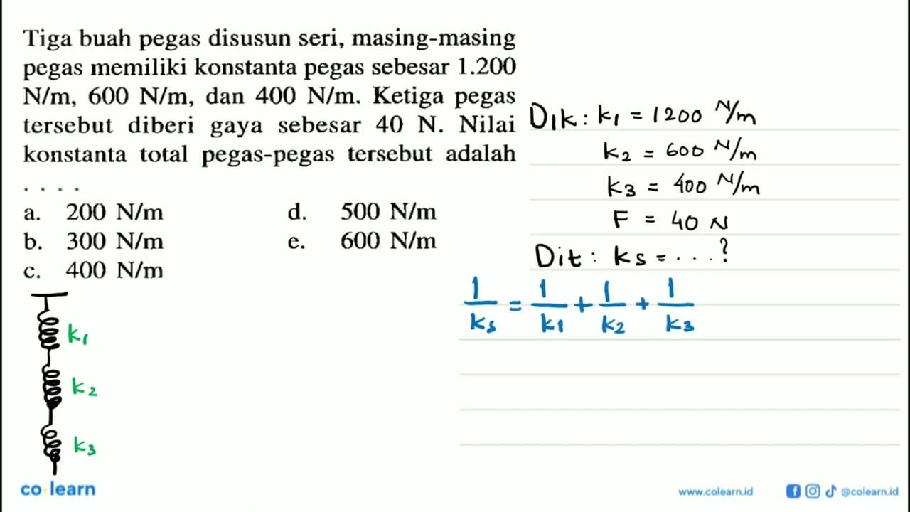 Tiga buah pegas disusun seri, masing-masing pegas memiliki