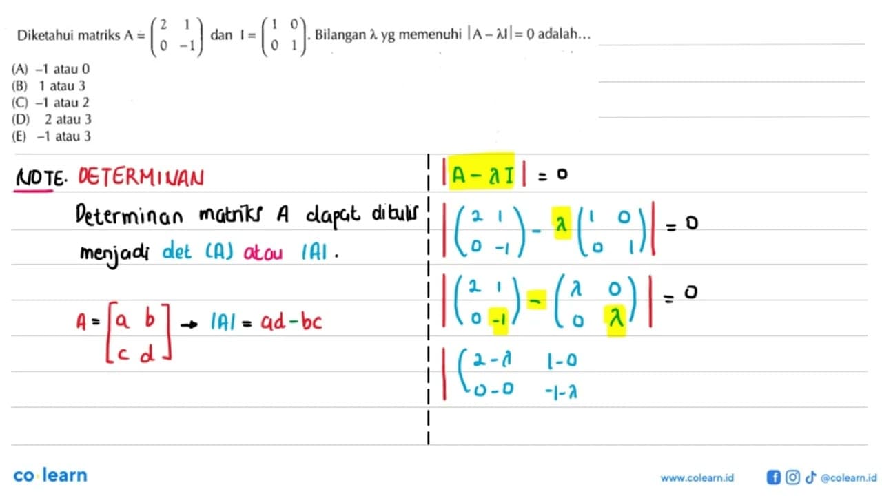 Diketahui matriks A=(2 1 0 -1) dan I=(1 0 0 1). Bilangan