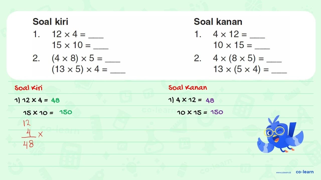 Soal kiri 1. 12 x 4 = ..... 15 x 10 = ...... 2. (4 x 8) x 5