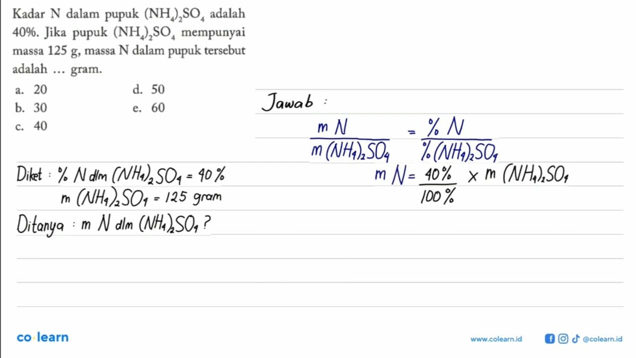 Kadar N dalam pupuk (NH4)2 SO4 adalah 40%. Jika pupuk