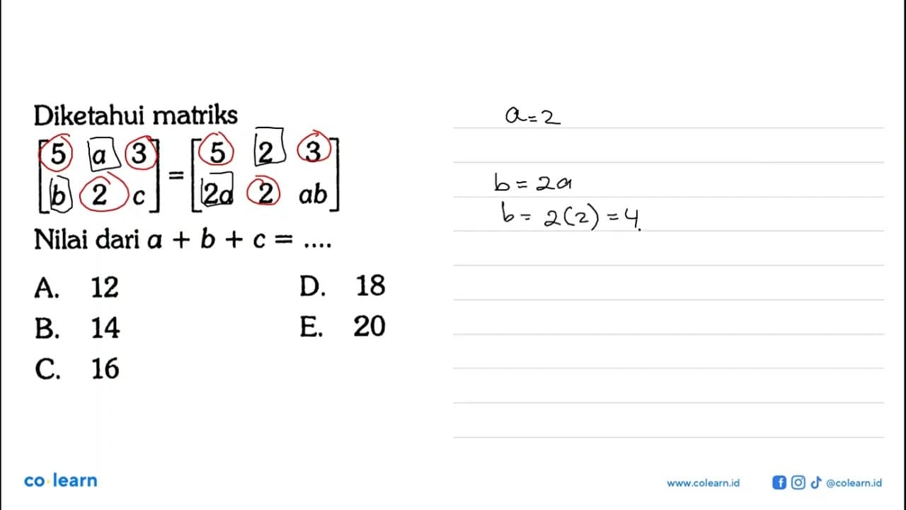 Diketahui matriks [5 a 3 b 2 c]=[5 2 3 2a 2 ab] Nilai dari