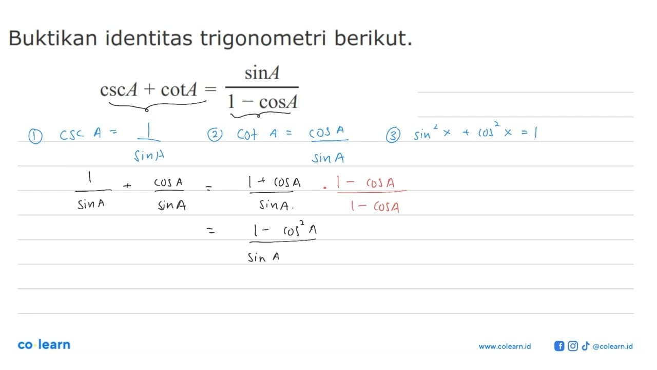 Buktikan identitas trigonometri berikut. csc A + cot A =
