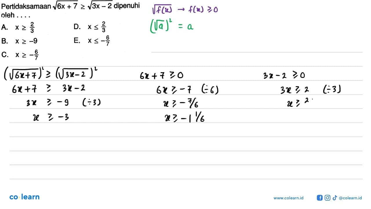 Pertidaksamaan akar(6x+7)>=akar(3x-2) dipenuhi oleh ....