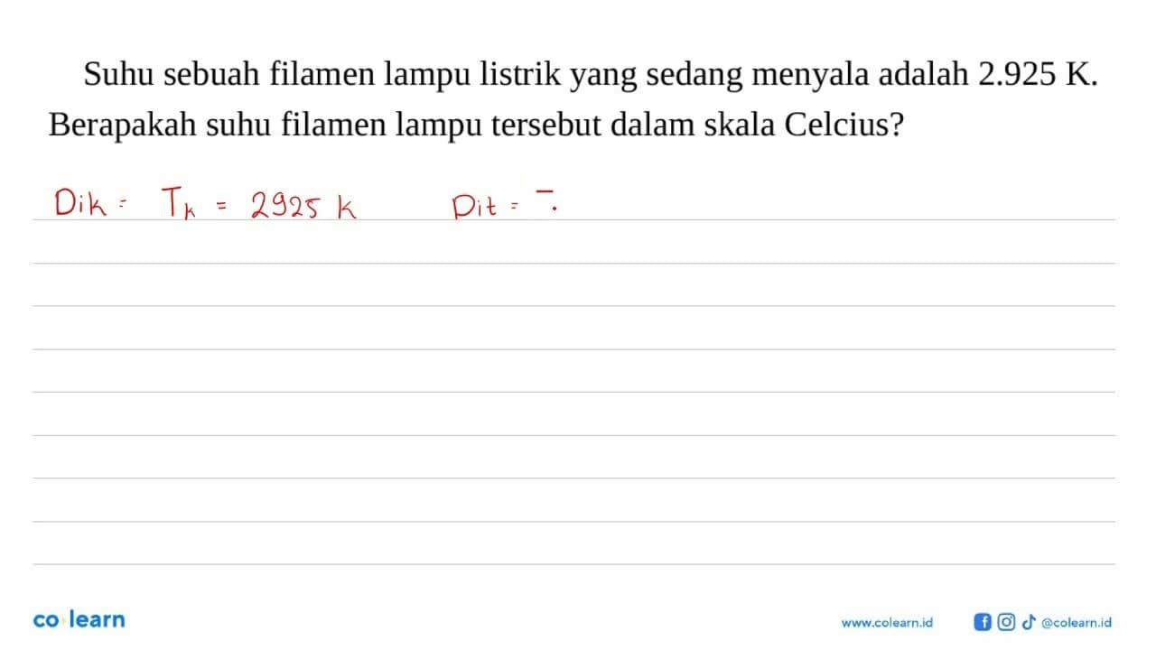 Suhu sebuah filamen lampu listrik yang sedang menyala