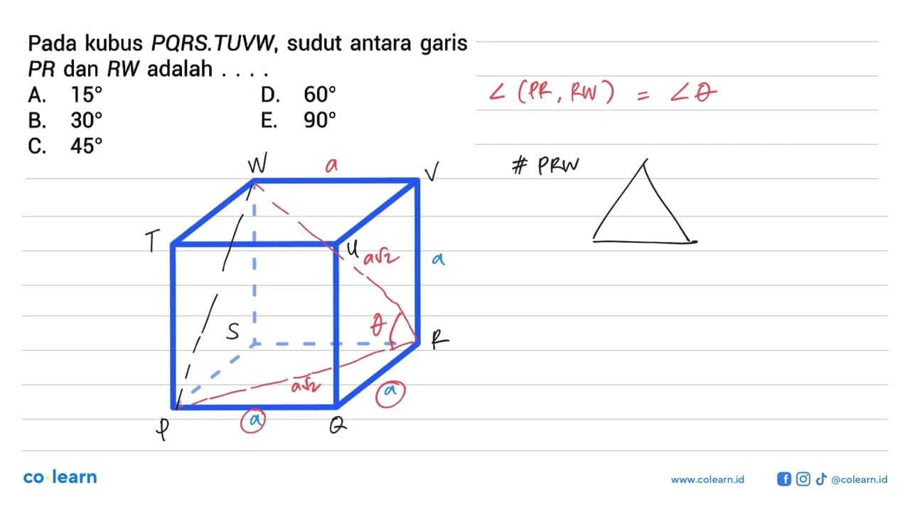 Pada kubus PQRS.TUVW, sudut antara garis PR dan RW adalah