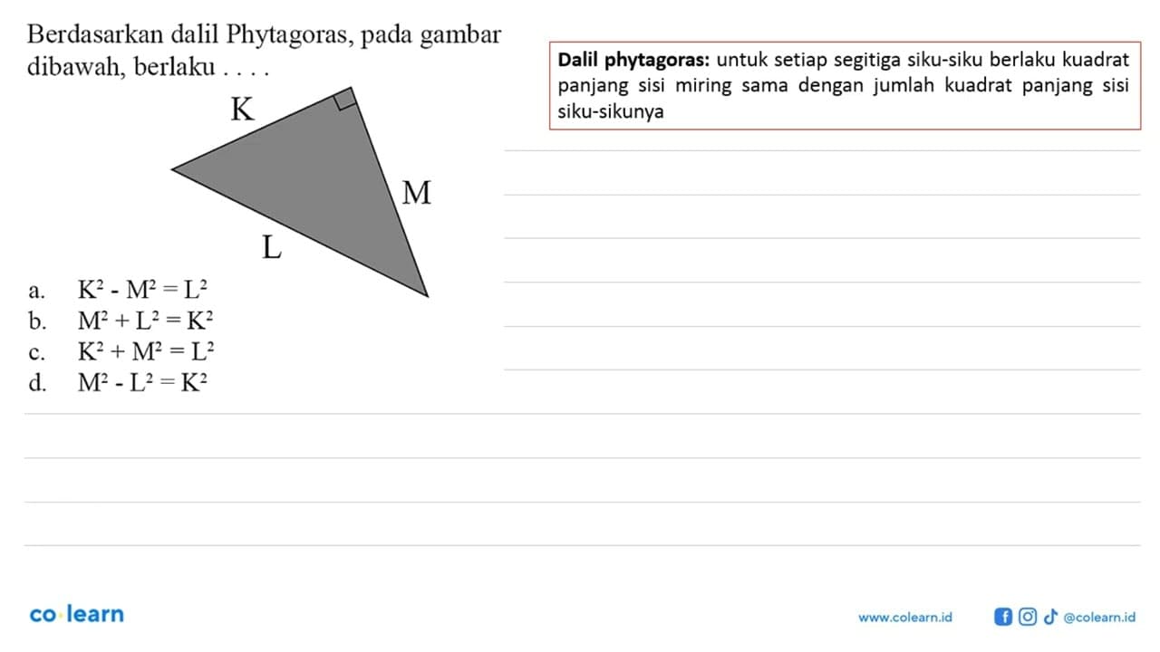 Berdasarkan dalil Phytagoras, pada gambar dibawah, berlaku