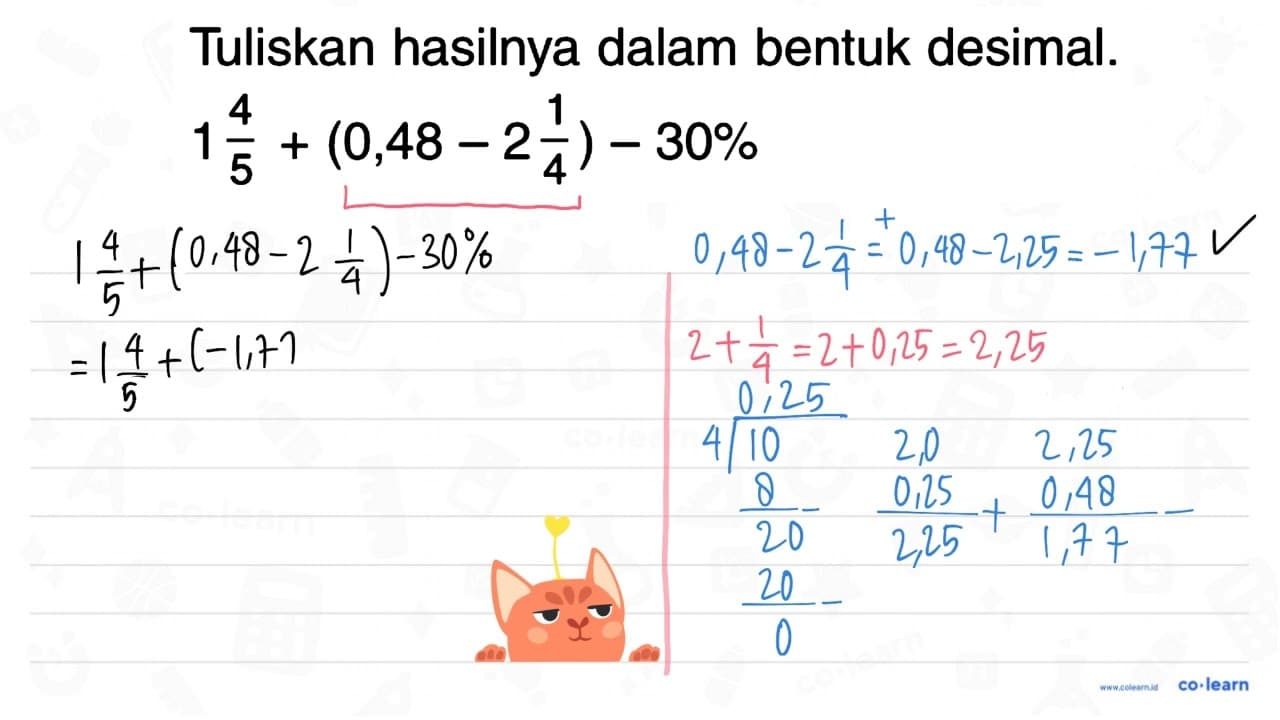 Tuliskan hasilnya dalam bentuk desimal. 1 4/5 + (0,48 - 2