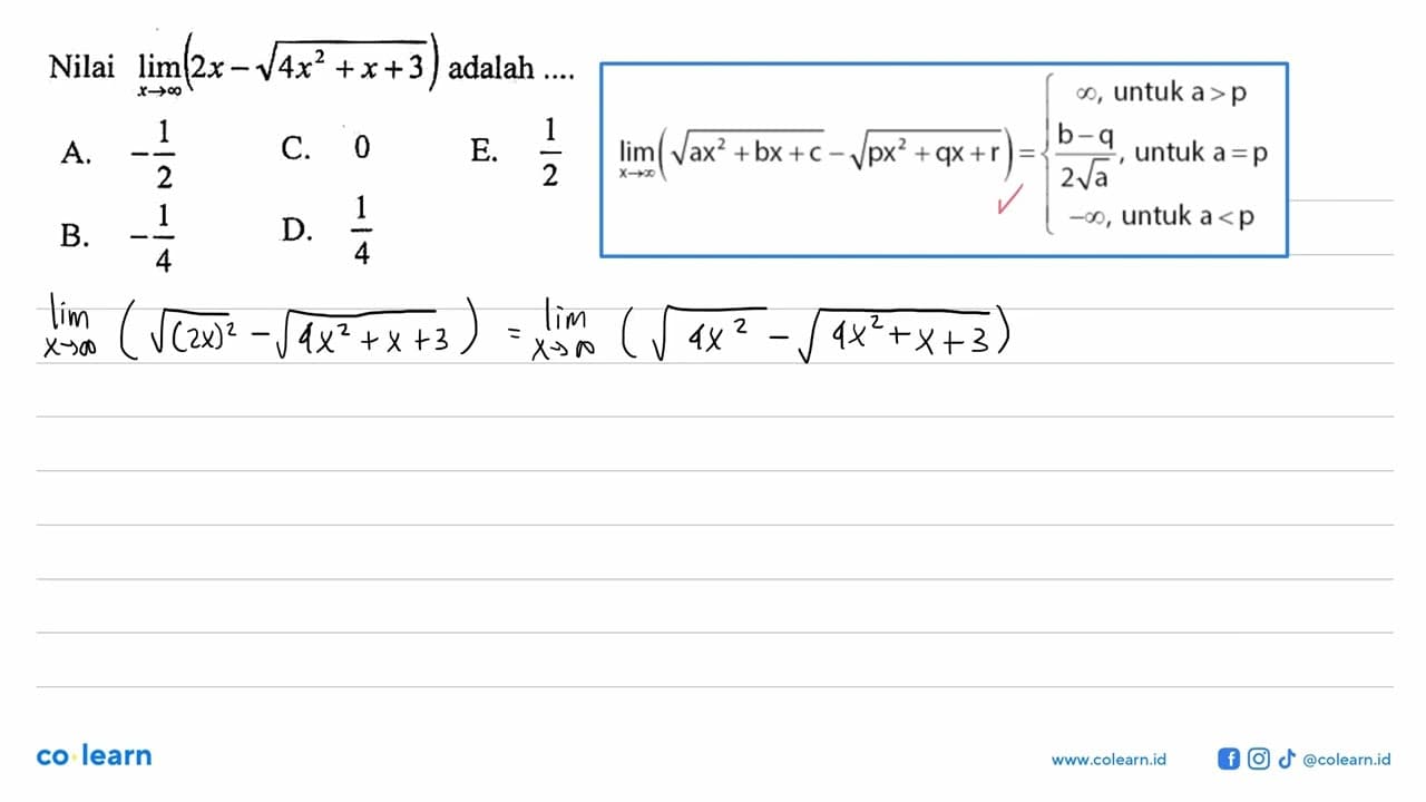 Nilai limit mendekati tak hingga (2x-akar(4x^2+x+3)) adalah