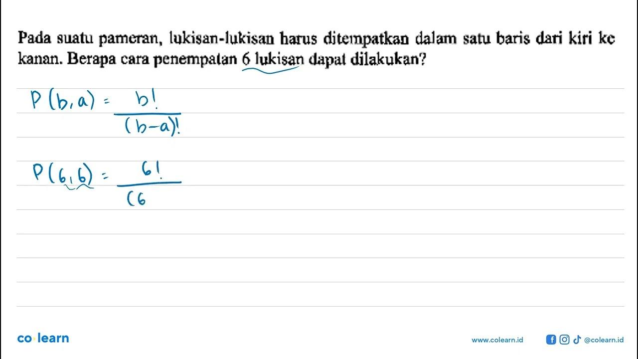 Pada suatu pameran, lukisan-lukisan harus ditempatkan dalam