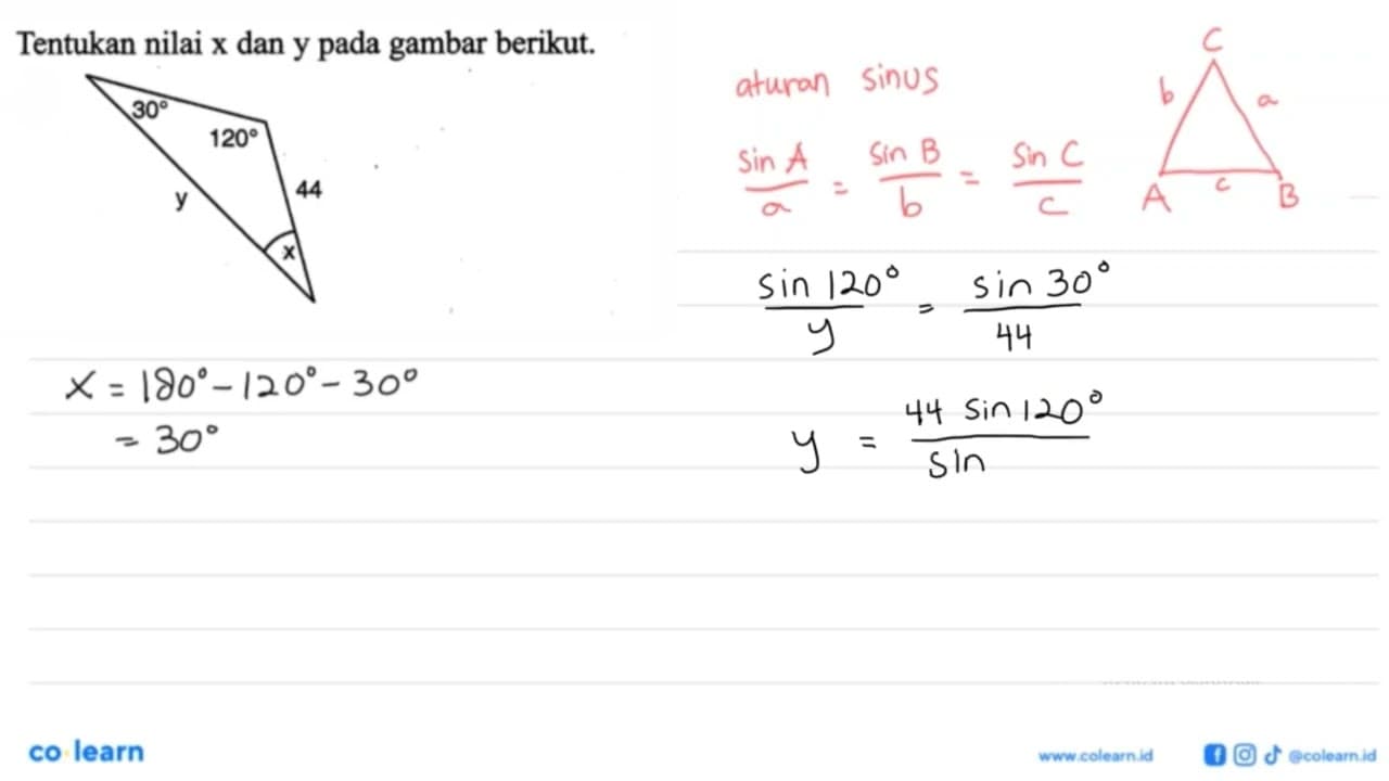 Tentukan nilai x dan y pada gambar berikut. 30 120 x y 44