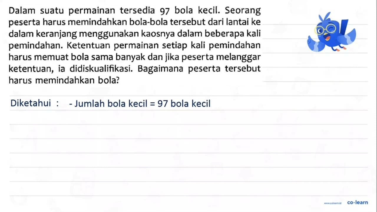 Dalam suatu permainan tersedia 97 bola kecil. Seorang