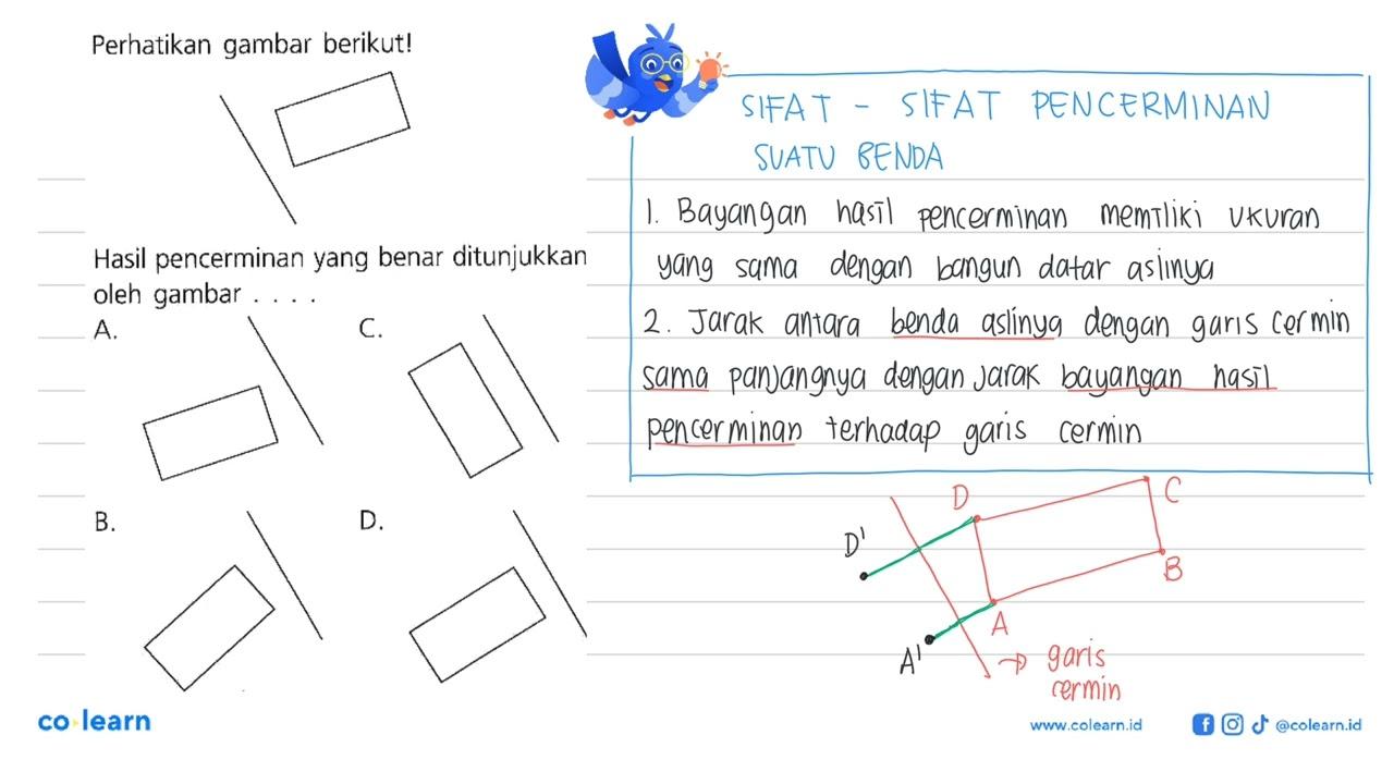 Perhatikan gambar berikut! Hasil pencerminan yang benar