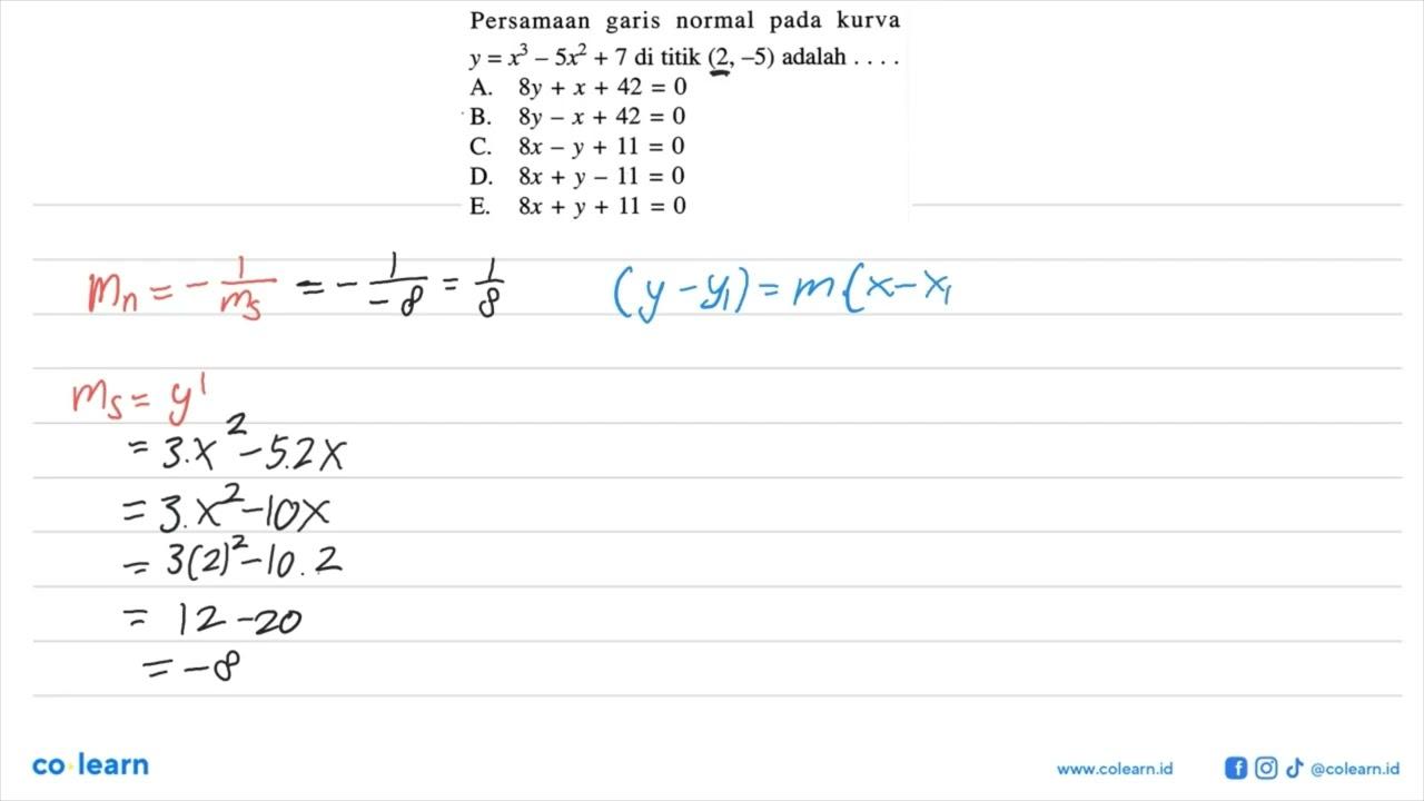 Persamaan garis normal pada kurva y=x^3-5x^2+7 di titik