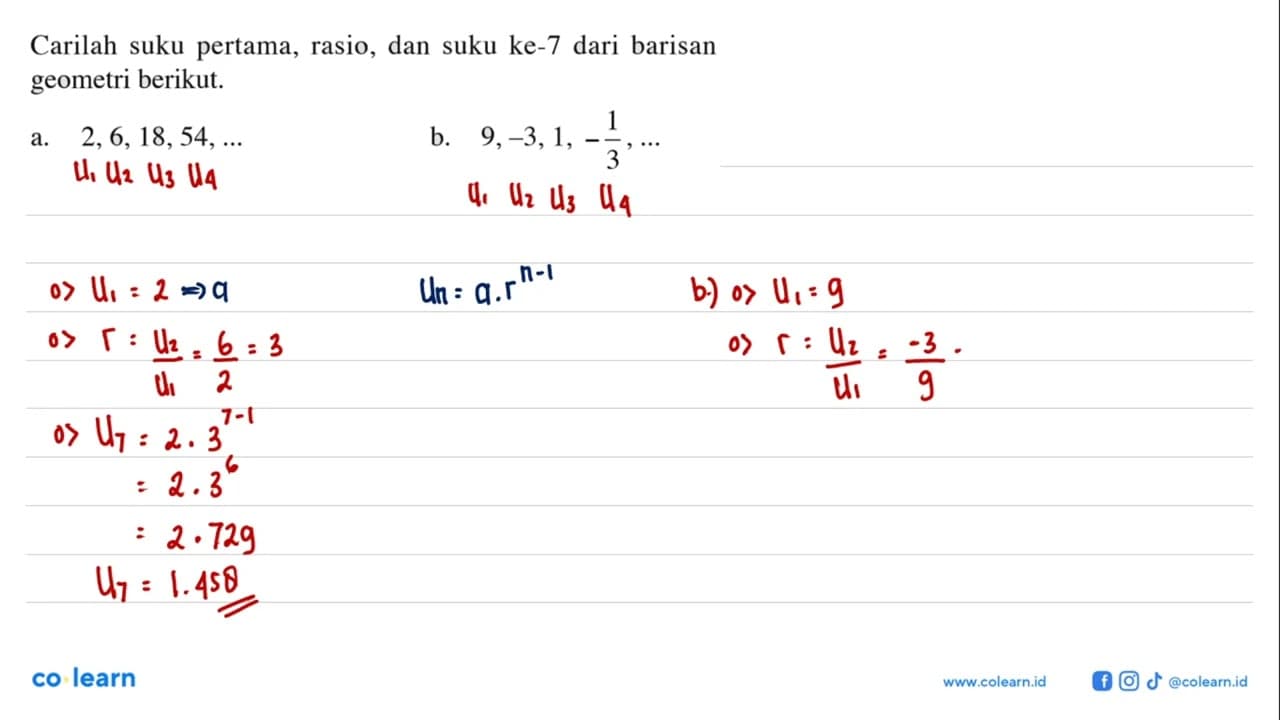 Carilah suku pertama, rasio, dan suku ke-7 dari barisan