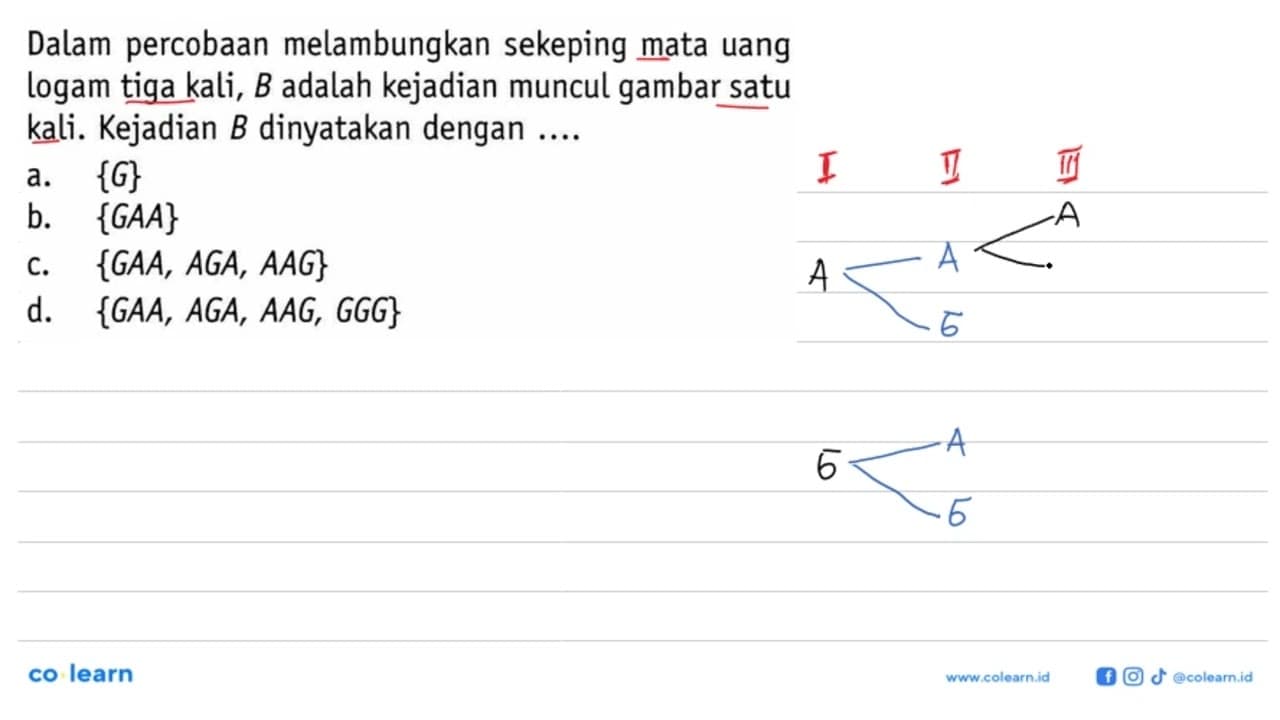 Dalam percobaan melambungkan sekeping mata uang logam tiga