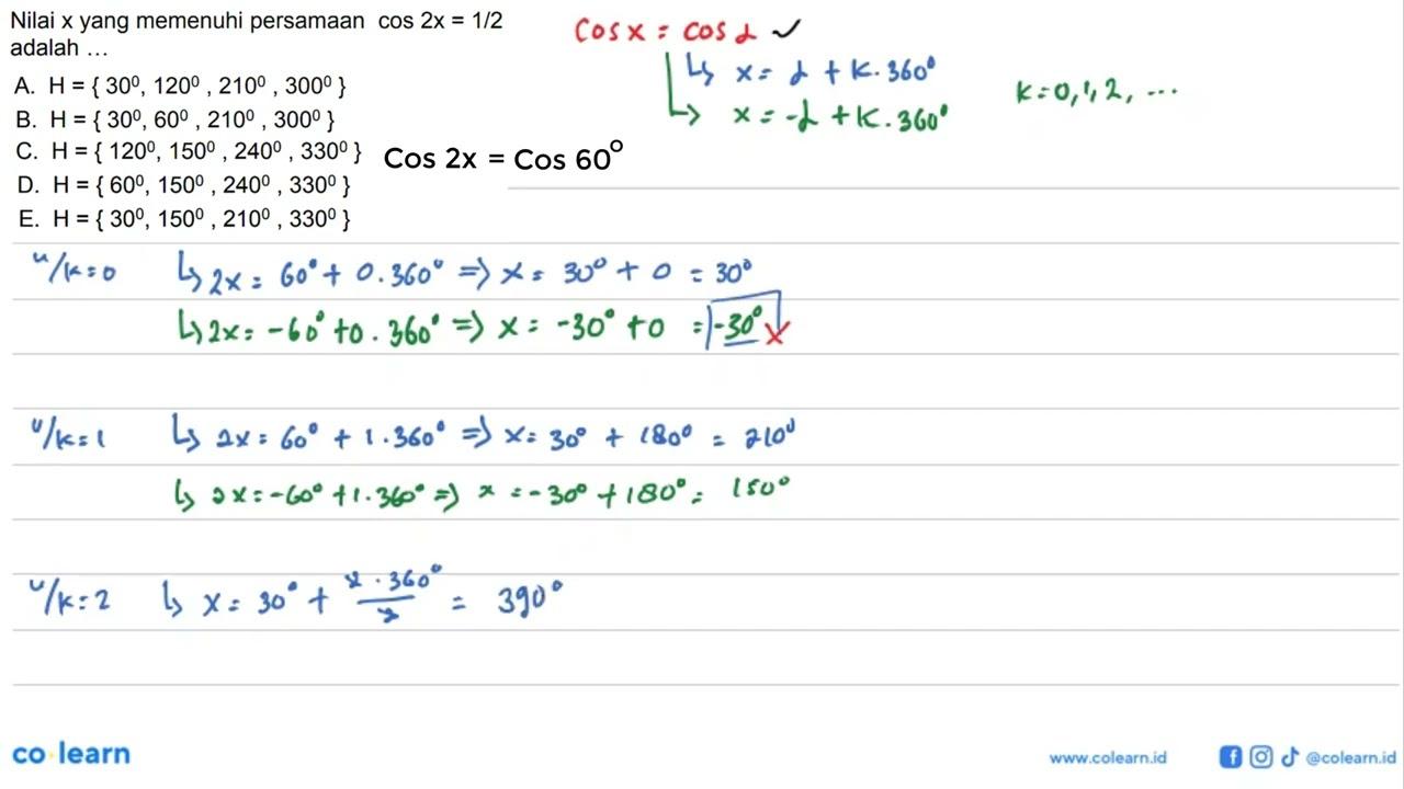 Nilai x yang memenuhi persamaan cos 2x=1/2 adalah ....