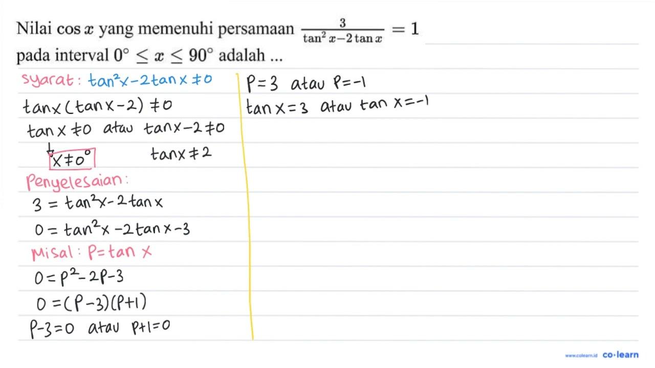 Nilai cos x yang memenuhi persamaan (3)/(tan ^(2) x-2 tan