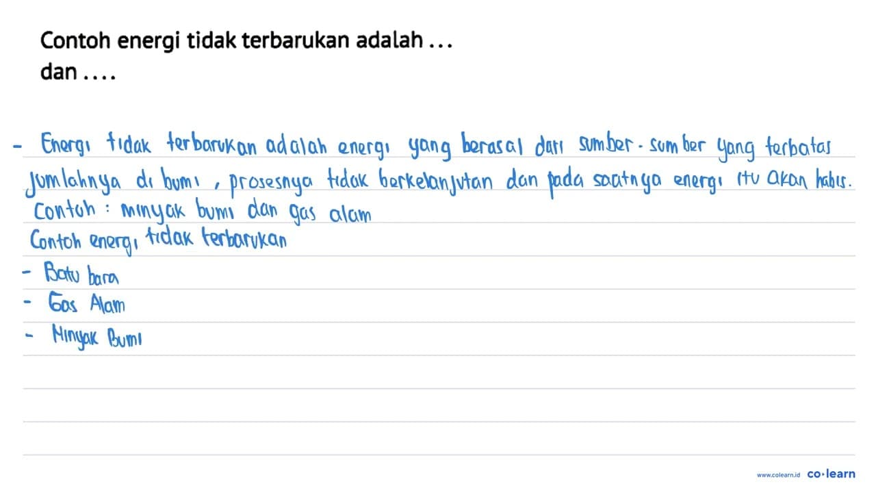 Contoh energi tidak terbarukan adalah ... dan.....