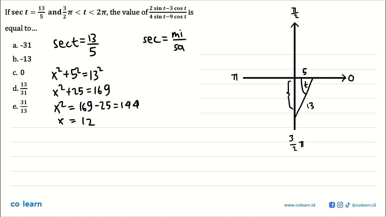 If sec t=13/5 and 3/2 pi<t<2pi , the value of (2 sin t-3