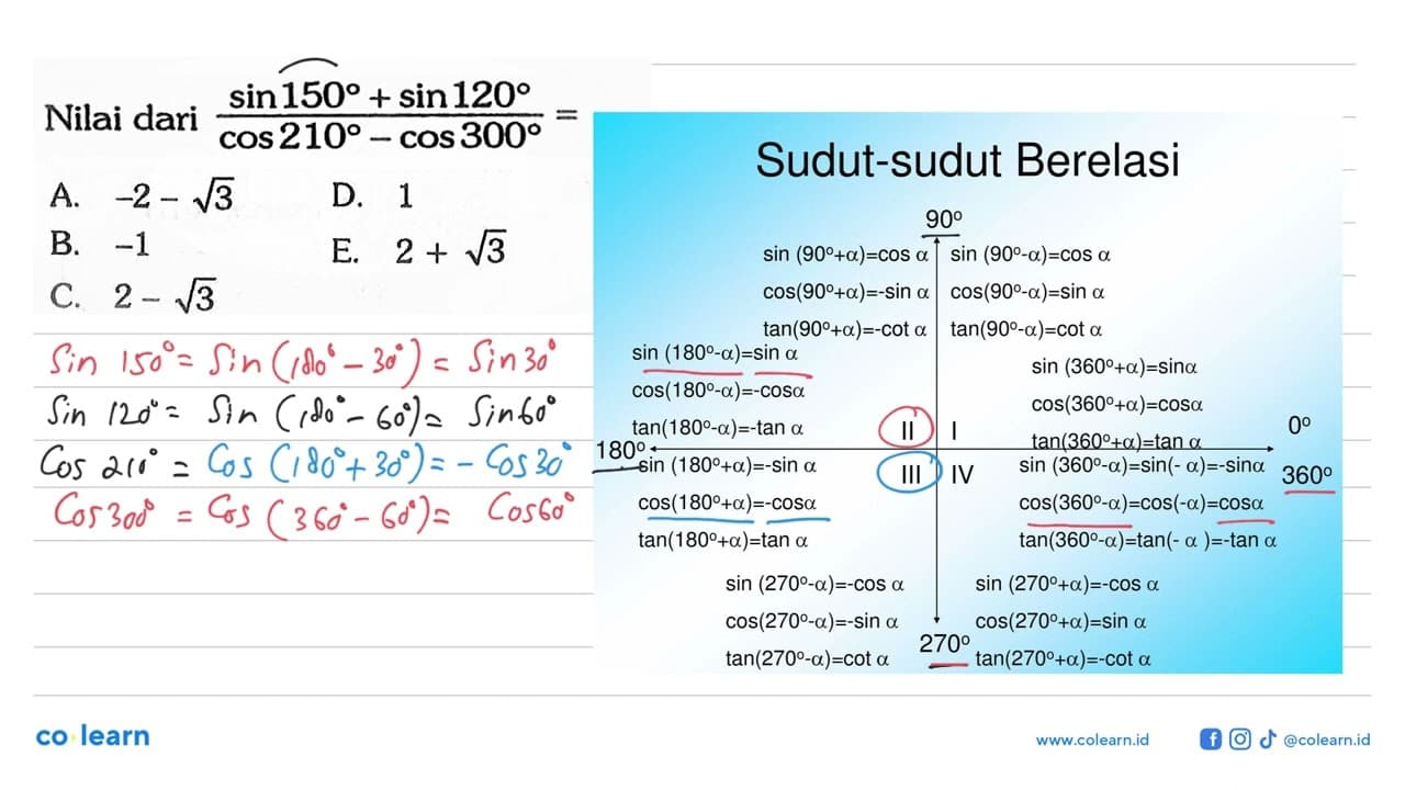 Nilai dari (sin 150+sin 120)/(cos 210-cos 300)=