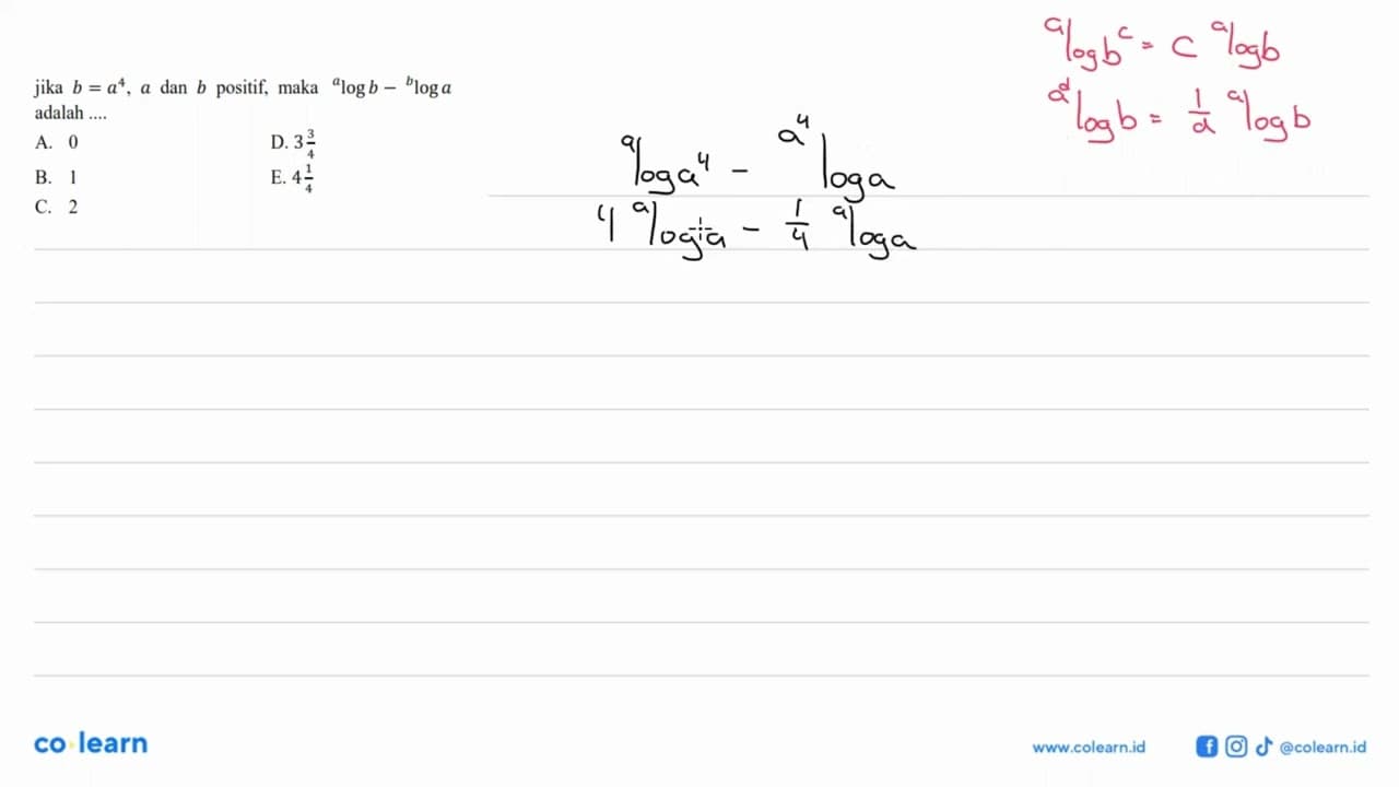 jika b = a^4, a dan b positif, maka alogb - bloga adalah