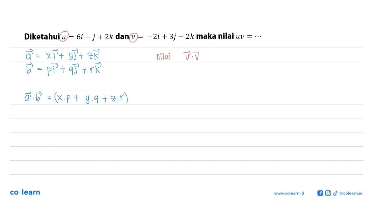 Diketahui u=6 i-j+2 k dan v=-2 i+3 j-2 k maka nilai u