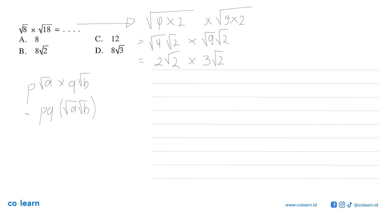 akar (8) x akar (18) = ... A. 8 B. 8 akar (2) C. 12 D. 8