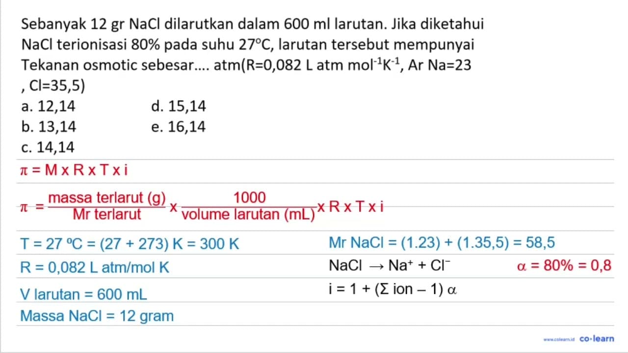 Sebanyak 12 gr NaCl dilarutkan dalam 600 ml larutan. Jika