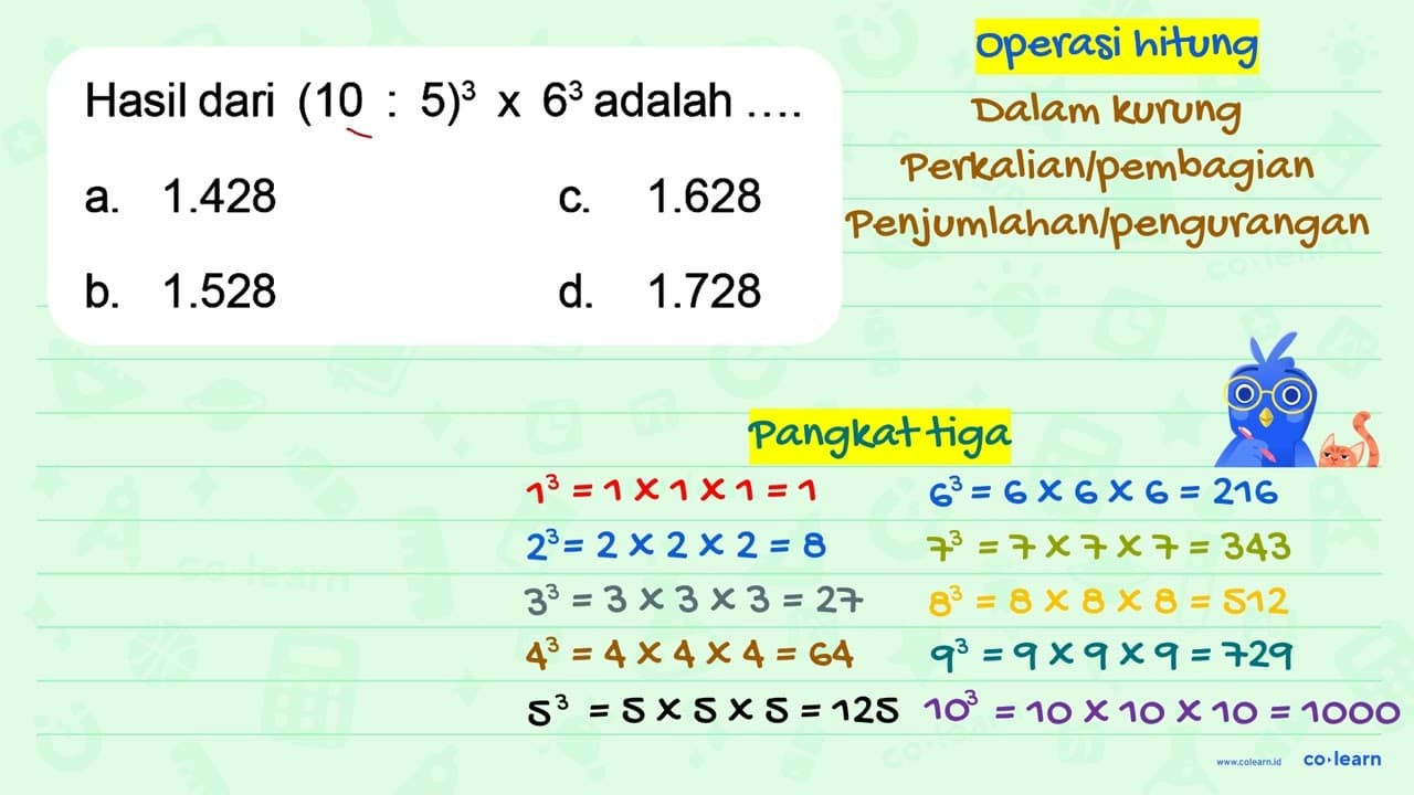 Hasil dari (10 : 5)^3 x 6^3 adalah ....