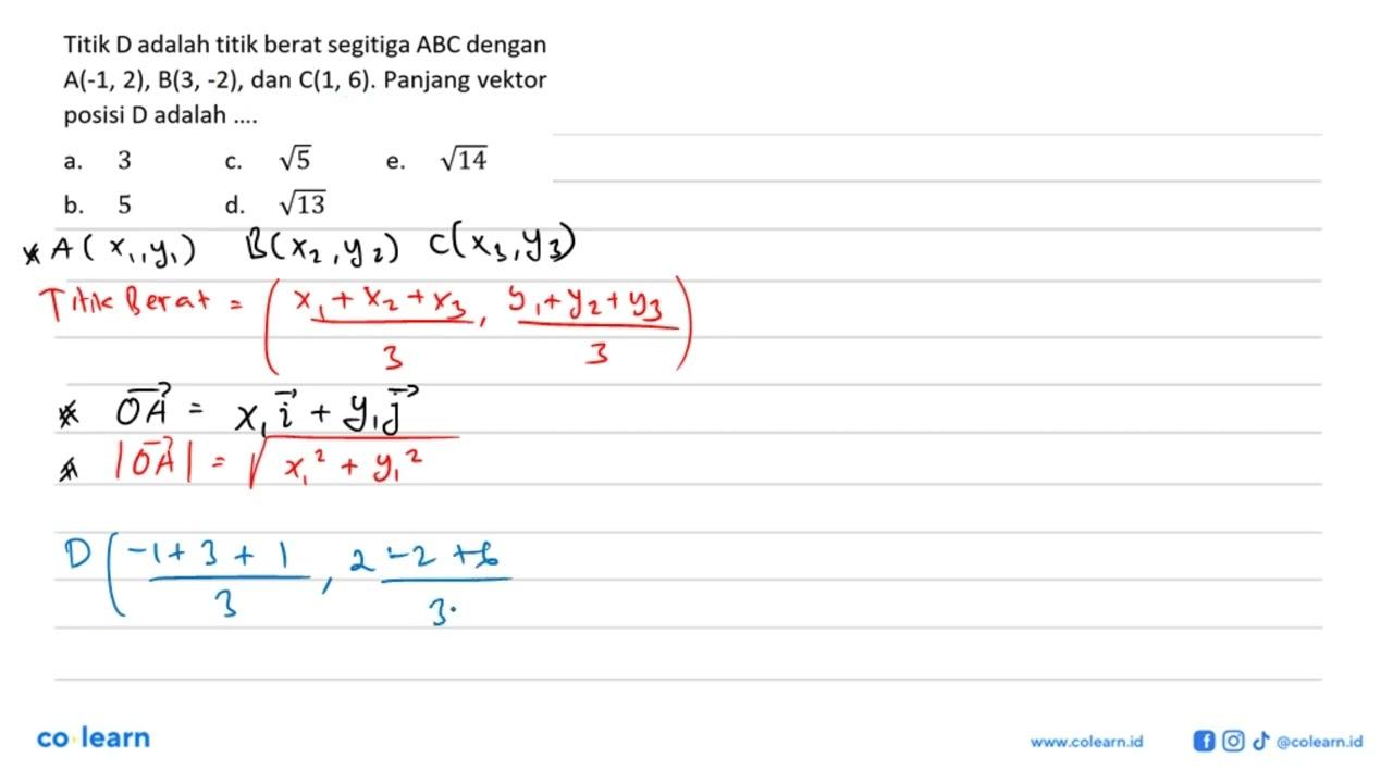 Titik D adalah titik berat segitiga ABC dengan A(-1,2),