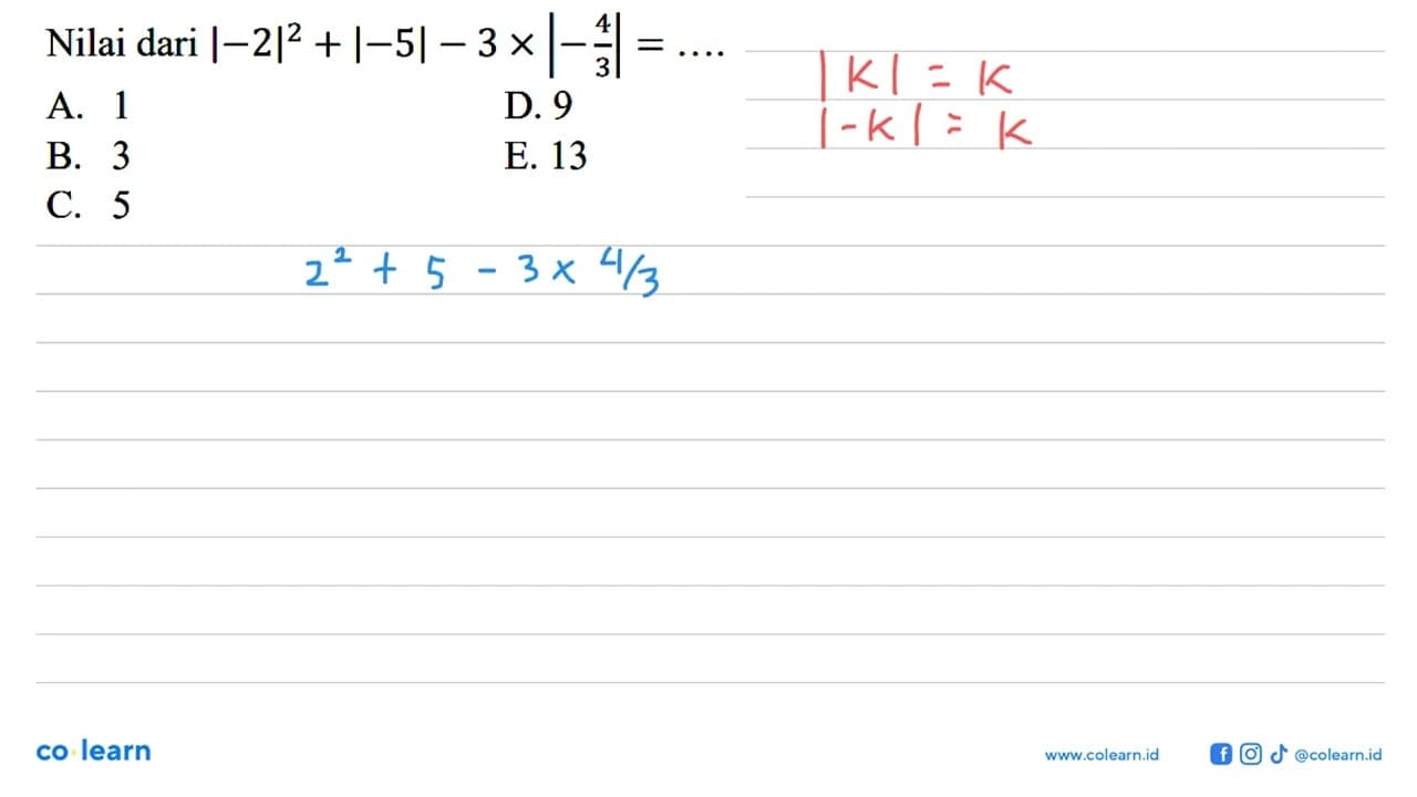 Nilai dari |-2|^2+|-5|-3x|-4/3|= ....