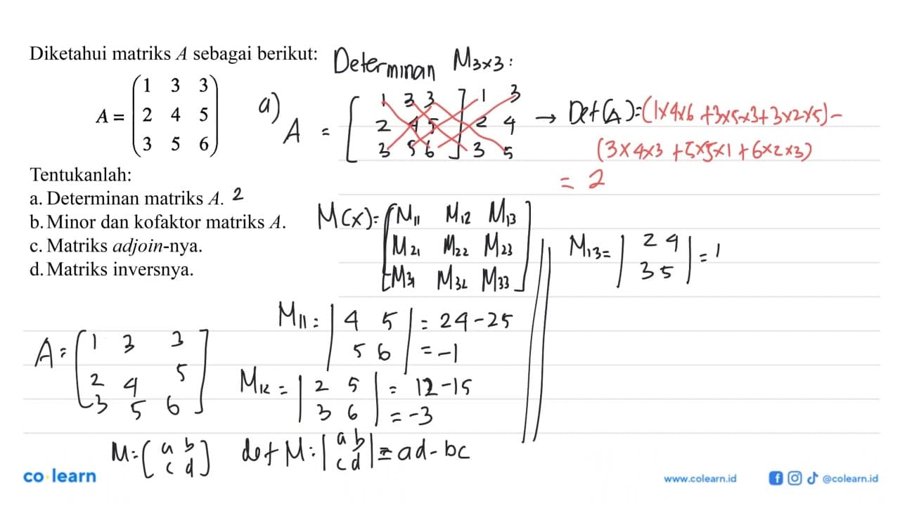 Diketahui matriks A sebagai berikut: A=(1 3 3 2 4 5 3 5 6)