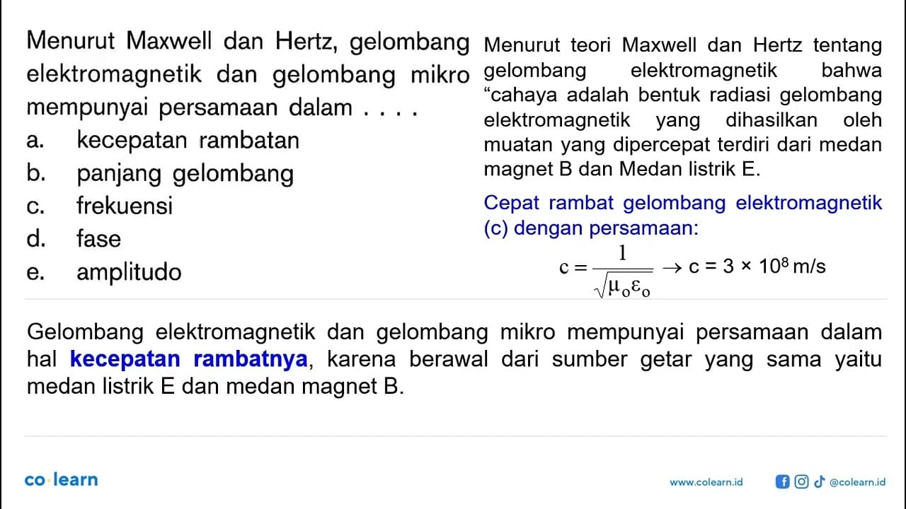 Menurut Maxwell dan Hertz, gelombang elektromagnetik dan