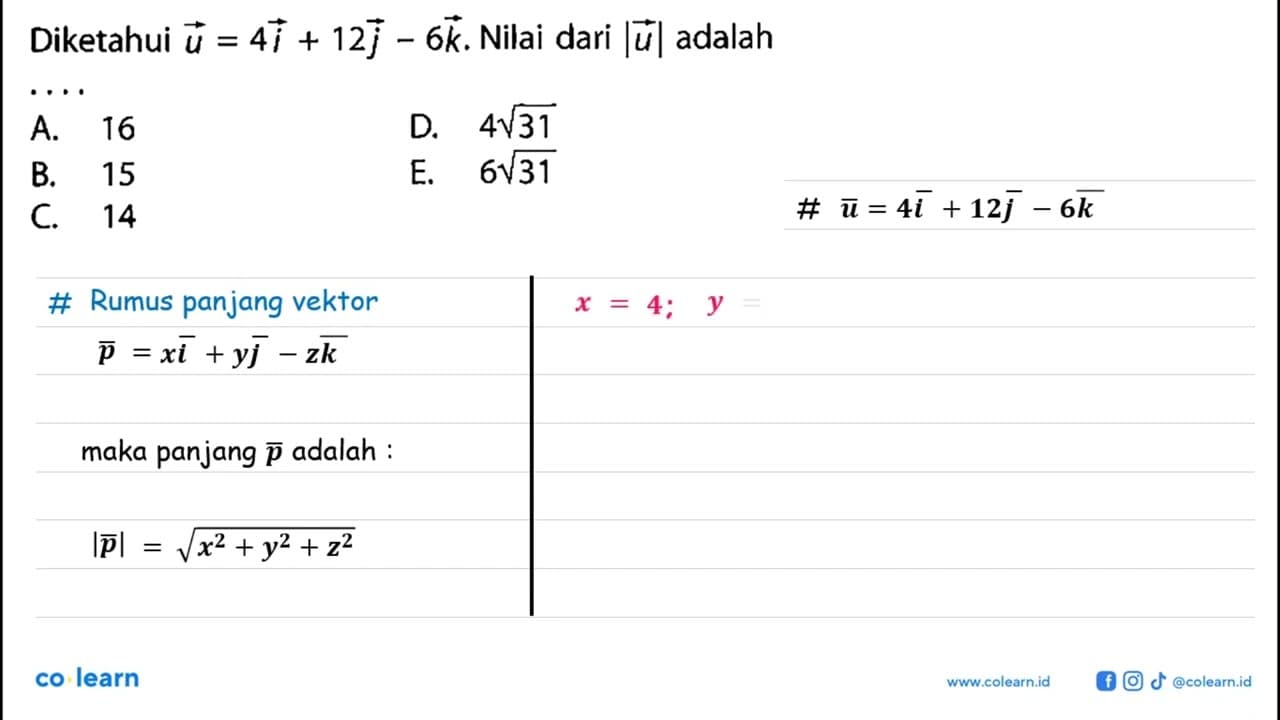 Diketahui vektor u=4i+12j-6k. Nilai dari |vektor u|