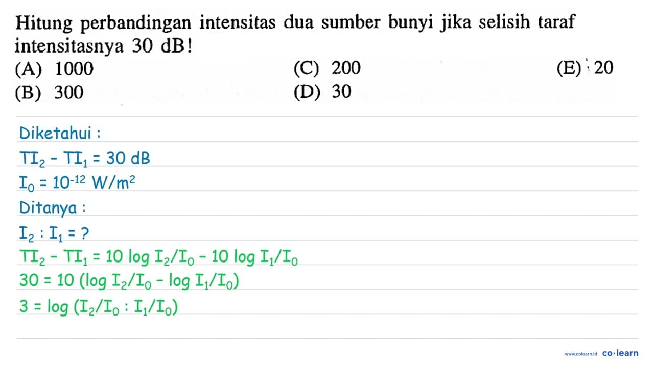 Hitung perbandingan intensitas dua sumber bunyi jika