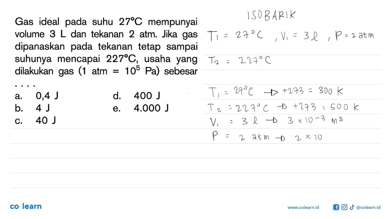 Gas ideal pada suhu 27 C mempunyai volume 3 L dan tekanan 2