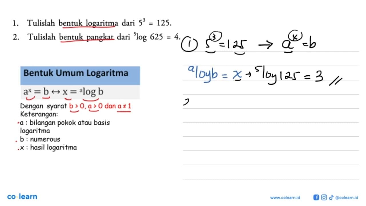 1. Tulislah bentuk logaritma dari 5^3=125. 2. Tulislah