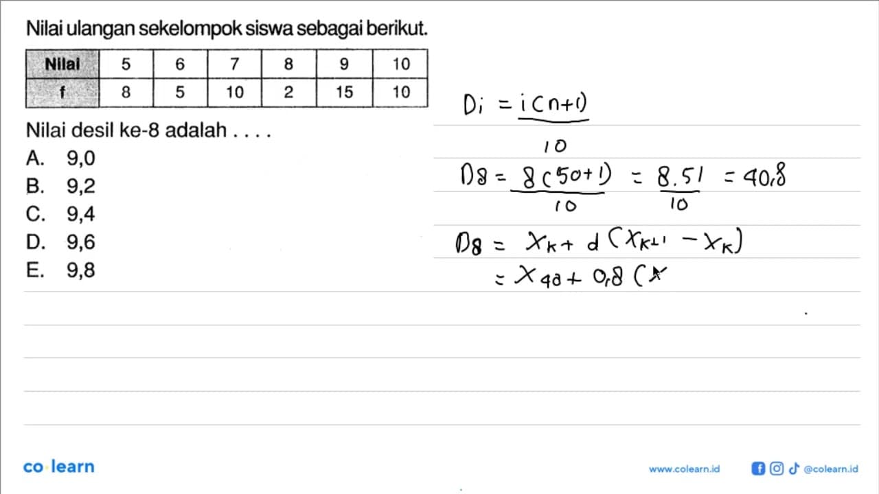 Nilai ulangan sekelompok siswa sebagai berikut. Nilai 5 6 7