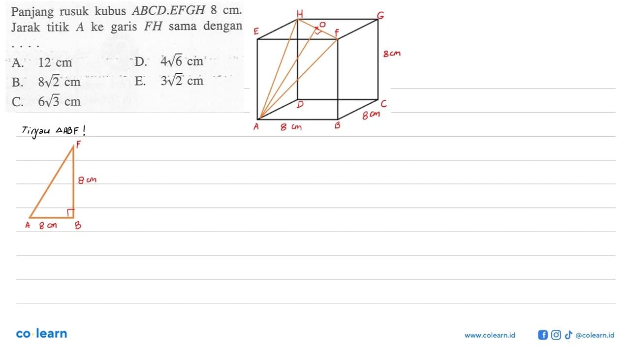 Panjang rusuk kubus ABCD.EFGH 8 cm. Jarak titik A ke garis