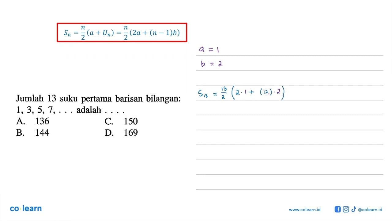 Jumlah 13 suku pertama barisan bilangan: 1,3,5, 7,...