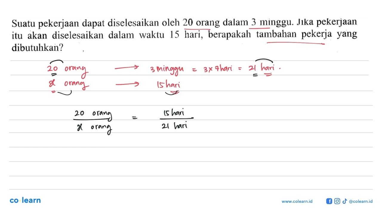 Suatu pekerjaan dapat diselesaikan oleh 20 orang dalam 3