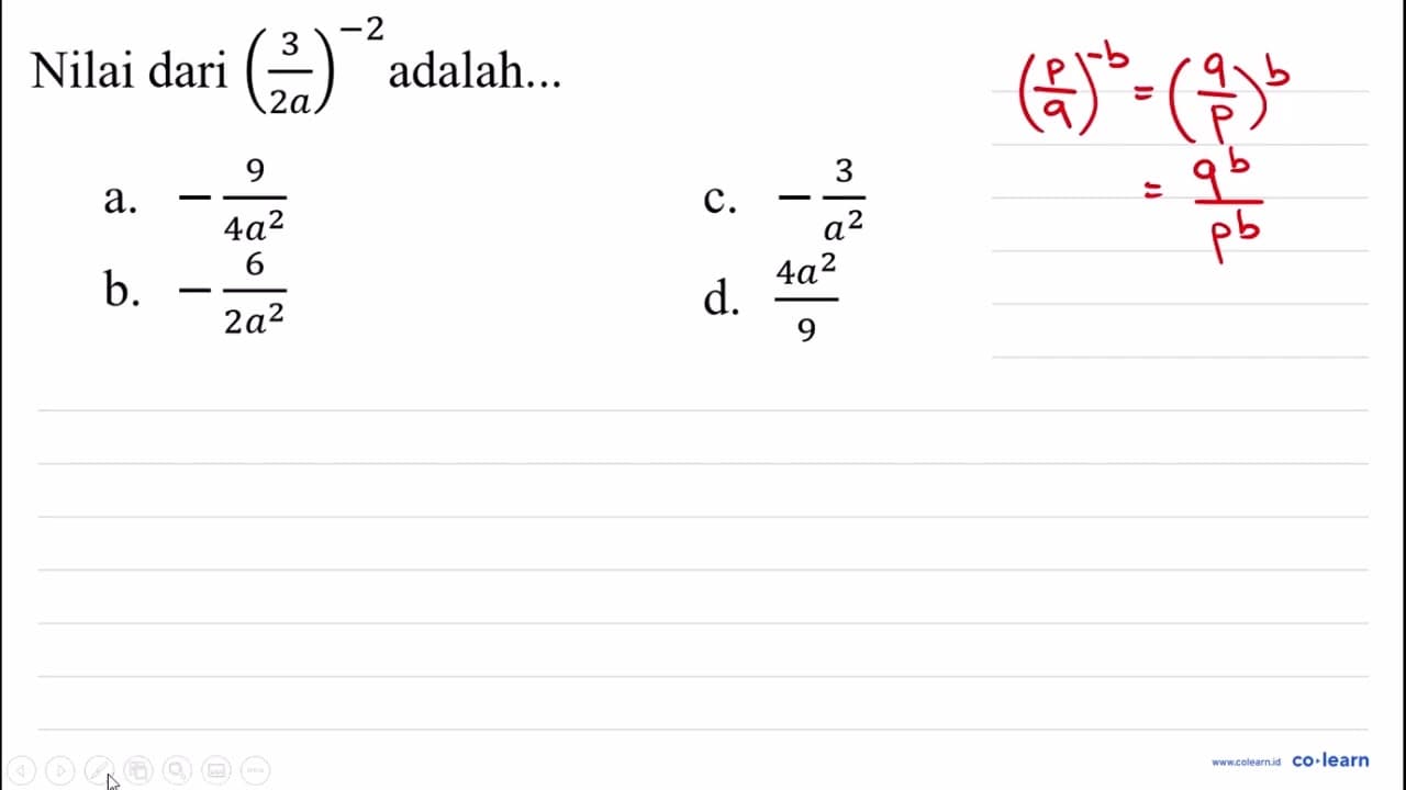 Nilai dari ((3)/(2 a))^(-2) adalah...