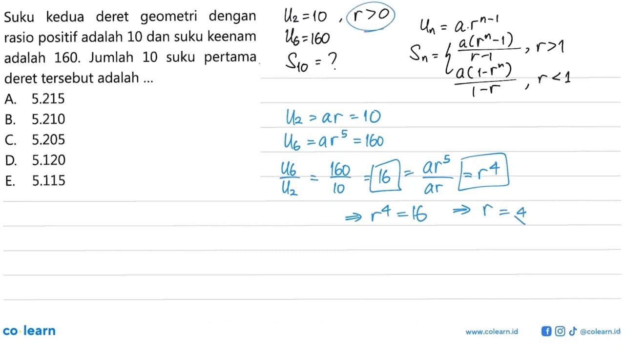 Suku kedua deret geometri dengan rasio positif adalah 10