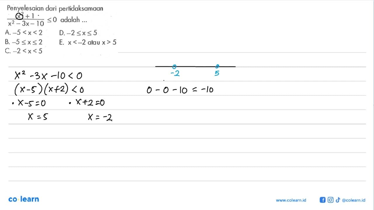 Penyelesaian dari pertidaksamaan (x^2+1)/(x^2-3x-10)<=0