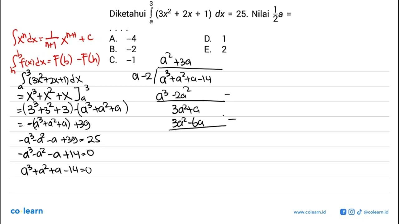 Diketahui integral a 3 (3x^2+2x+1) dx=25. Nilai 1/2 a=