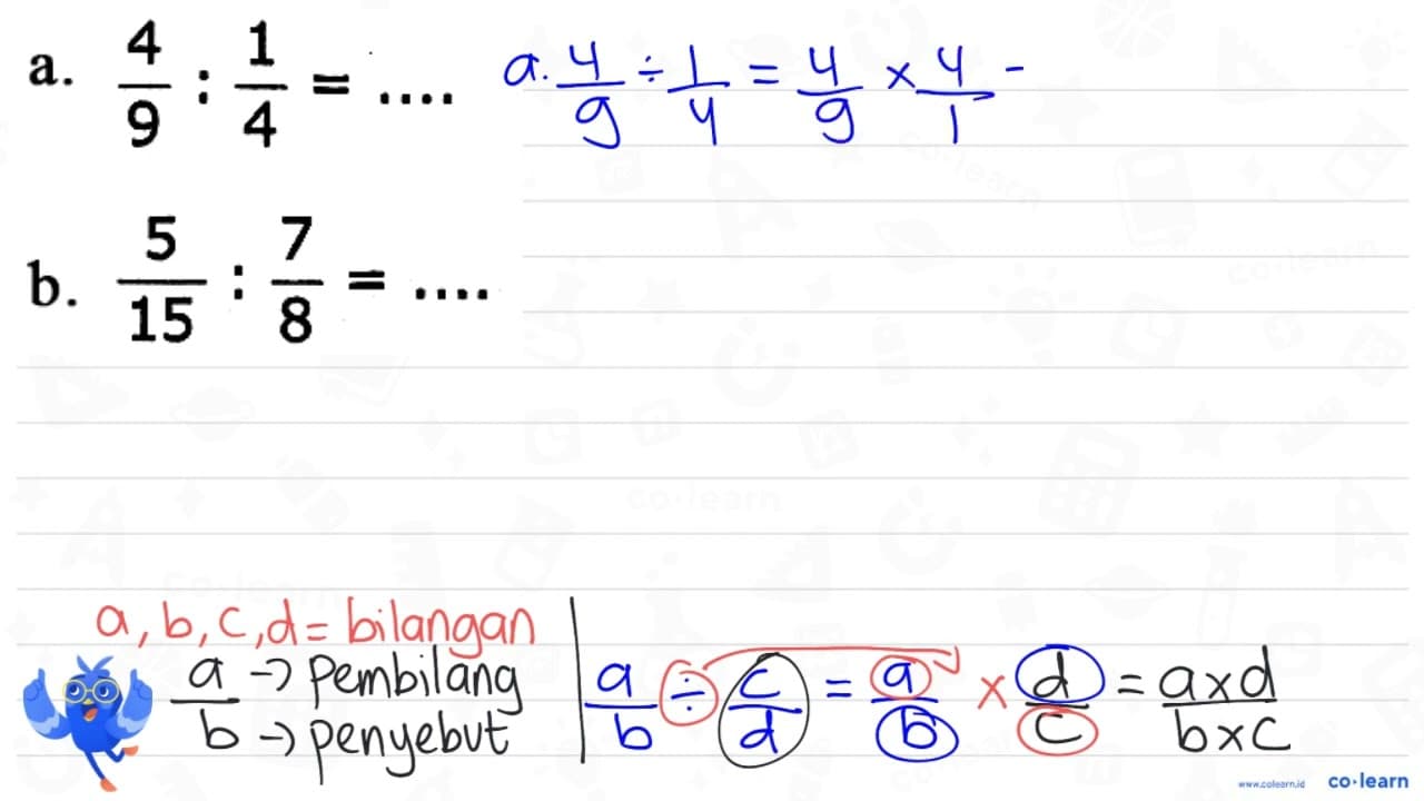 a. (4)/(9): (1)/(4)=... b. (5)/(15): (7)/(8)=...